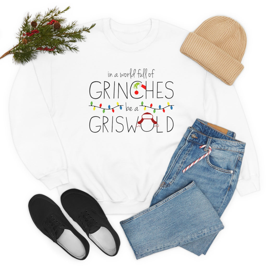 In a World Full of Grinches Be a Griswold Christmas Shirt-Unisex Heavy Blend Crewneck Sweatshirt